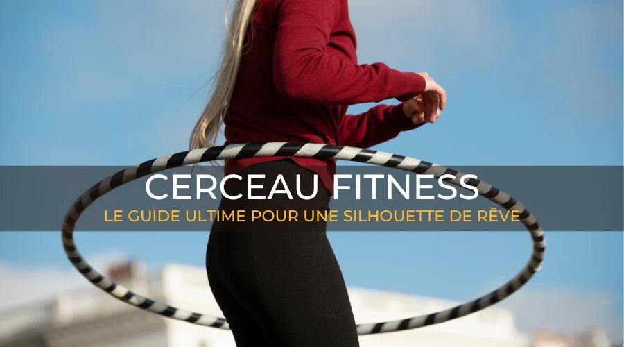 Cerceau Fitness guide ultime Le box Du fitness